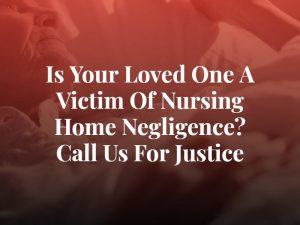 victim of nursing home negligence
